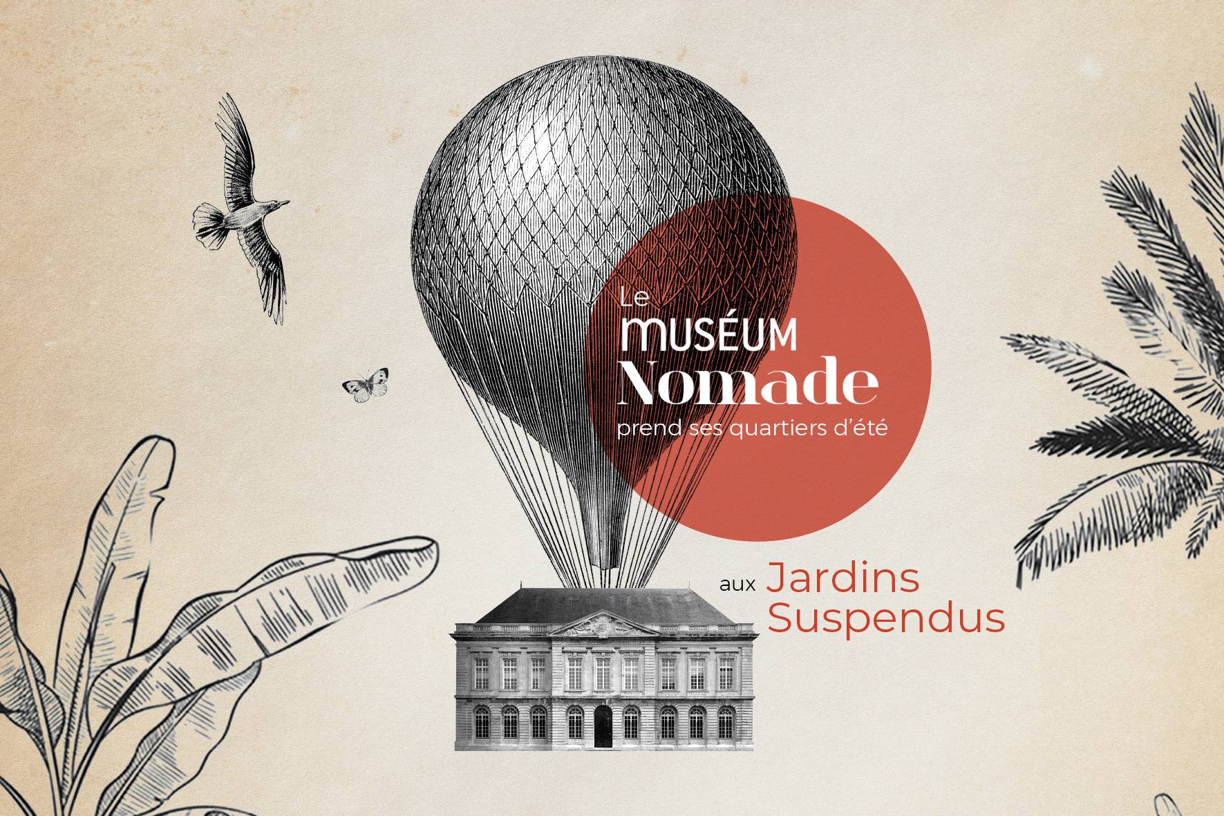 Le Muséum nomade aux Jardins Suspendus -